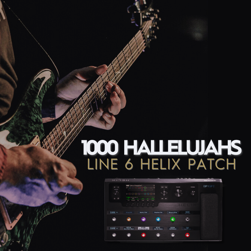 1000 HALLELUJAHS - LINE 6 HELIX PATCH